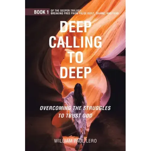Deep Calling to Deep: Overcoming the Struggles to Trust God