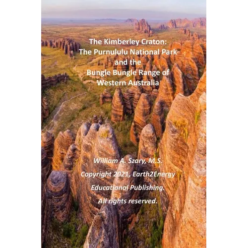 The Kimberley Craton: The Purnululu National Park and the Bungle Bungle Range of Western Australia