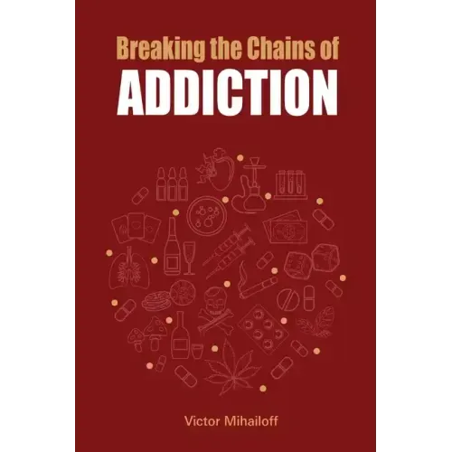 Breaking the Chains of Addiction