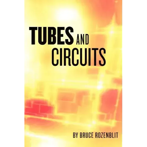 Tubes and Circuits
