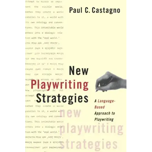 New Playwriting Strategies: A Language-Based Approach to Playwriting