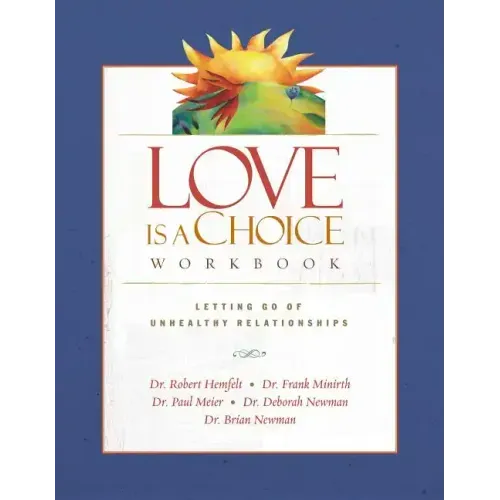 Love Is a Choice Workbook: Letting Go of Unhealthy Relationships