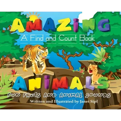 Amazing Animals, Fun Facts and Animal Sounds: A Find and Count Book