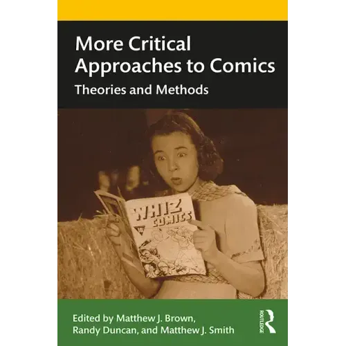 More Critical Approaches to Comics: Theories and Methods