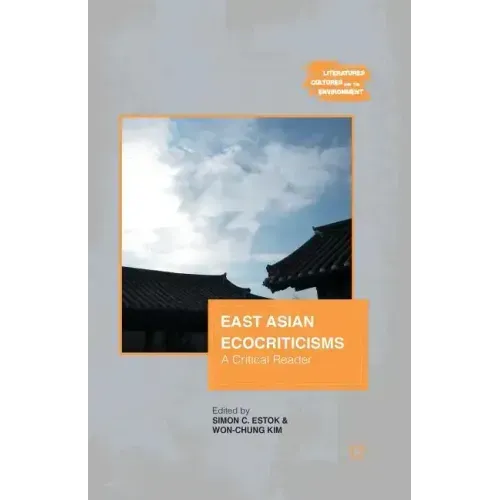 East Asian Ecocriticisms: A Critical Reader