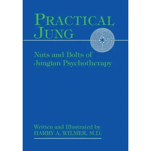 Practical Jung: Nuts and Bolts of Jungian Psychotherapy