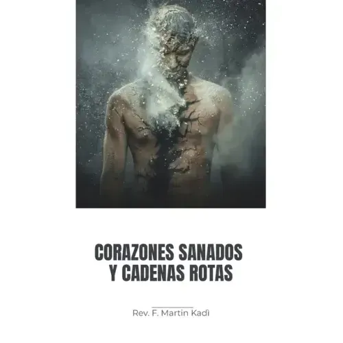 Corazones sanados y cadenas rotas