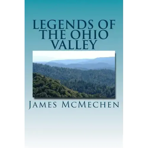 Legends of the Ohio Valley: Thrilling Incidents of Indian Warfare