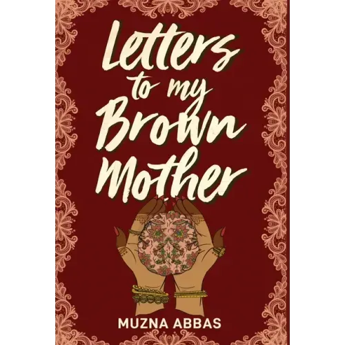 Letters to My Brown Mother: Stories of Mental Health
