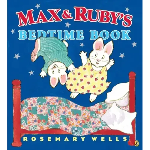 Max and Ruby's Bedtime Book