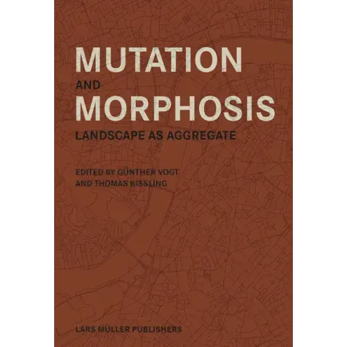 Mutation and Morphosis: Landscape as Aggregate