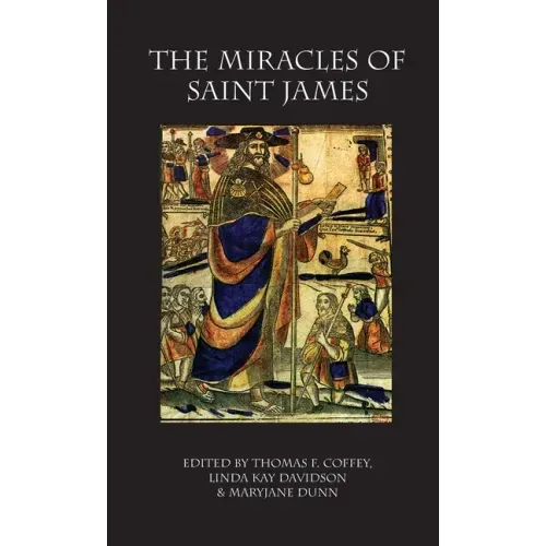 Miracles of Saint James: Translations from the Liber Sancti Jacobi