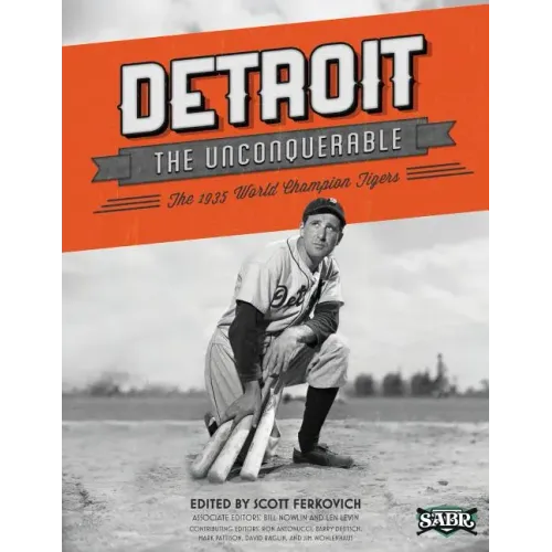 Detroit the Unconquerable: The 1935 World Champion Tigers