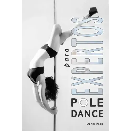 Pole Dance para Expertos: Para Fitness y Diversión