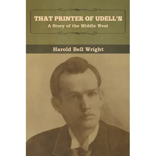 That Printer of Udell's: A Story of the Middle West