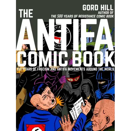 The Antifa Comic Book: 100 Years of Fascism and Antifa Movements