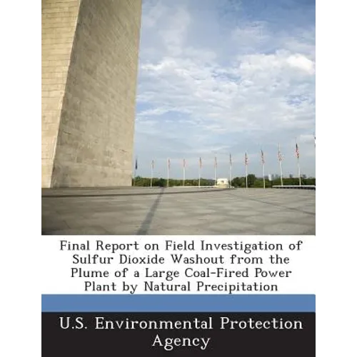 Final Report on Field Investigation of Sulfur Dioxide Washout from the Plume of a Large Coal-Fired Power Plant by Natural Precipitation