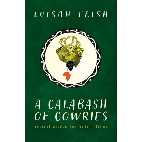 A Calabash of Cowries: Ancient Wisdom for Modern Times