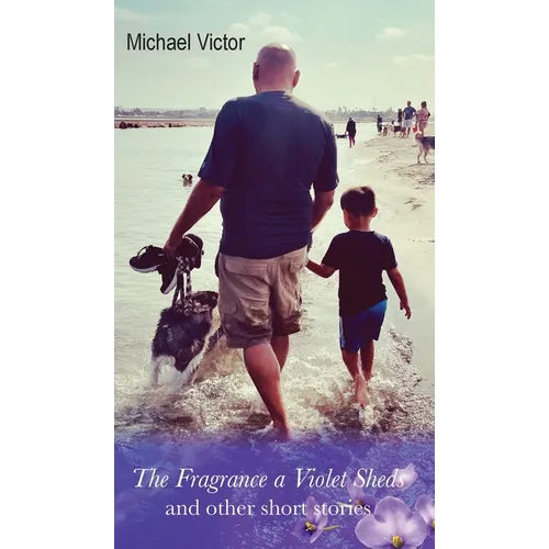The Fragrance a Violet Sheds and other short stories