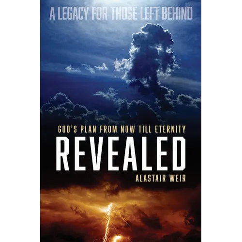 Revealed: God's Plan From Now Till Eternity