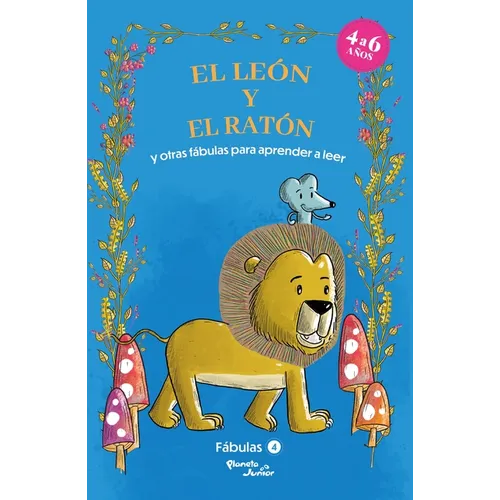 Fábulas 4. El León Y El Ratón Y Otras Fábulas Para Aprender a Leer / Fables 4. the Lion and the Mouse and Other Fables to Early Readers