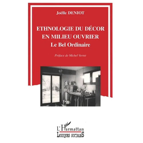 Ethnologie du décor en milieu ouvrier: Le bel ordinaire