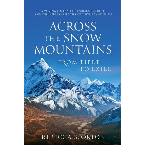 Across The Snow Mountains: From Tibet to Exile