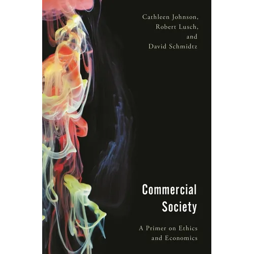 Commercial Society: A Primer on Ethics and Economics