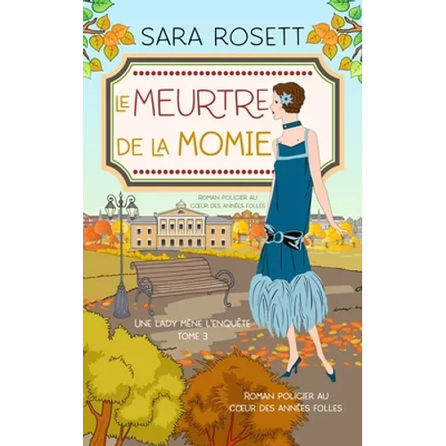 Le Meurtre de la momie: Roman policier au coeur des années folles