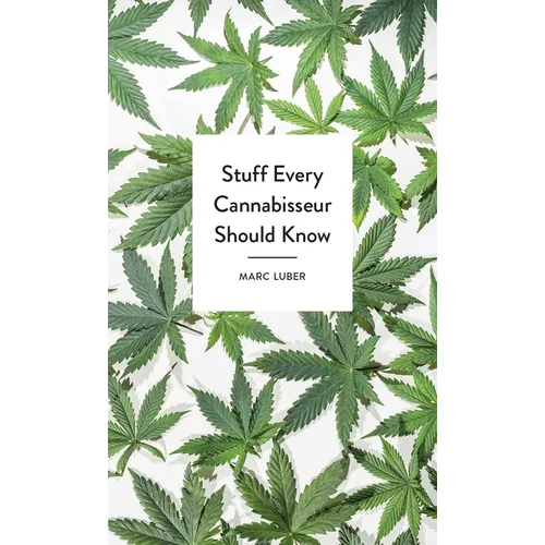 Stuff Every Cannabisseur Should Know