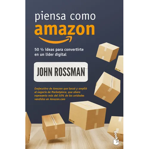 Piensa Como Amazon: 50 1/2 Ideas Para Convertirte En Un Líder Digital / Think Like Amazon