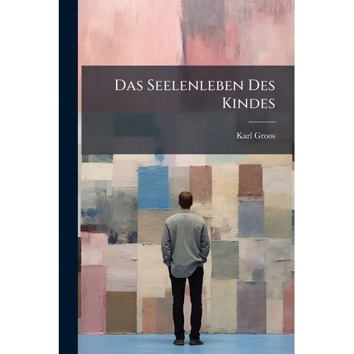 Das Seelenleben Des Kindes