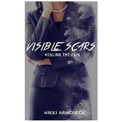 Visible Scars: Healing The Pain