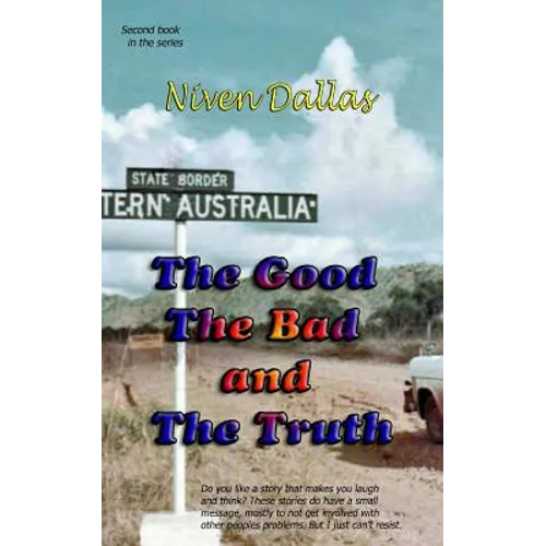 The Good The Bad & the Truth