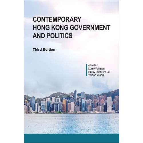 Contemporary Hong Kong Government and Politics, Third Edition