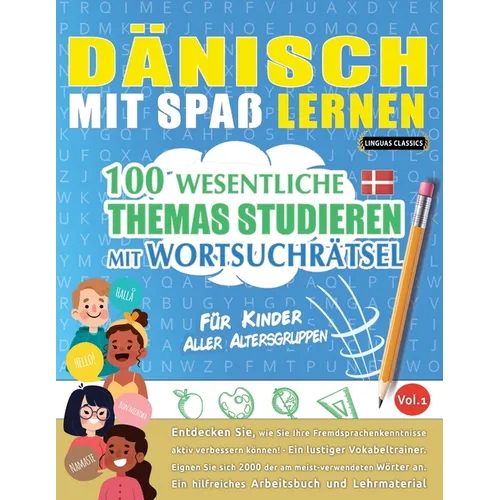 Dänisch Mit Spaß Lernen - Für Kinder: Aller Altersgruppen - 100 Wesentliche Themas Studieren Mit Wortsuchrätsel - Vol.1