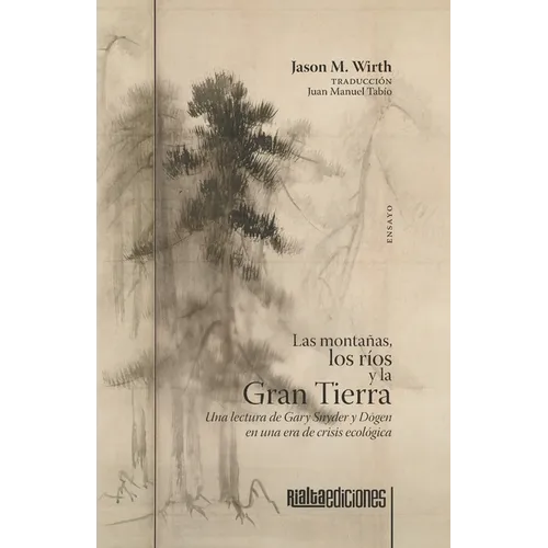 Las montañas, los ríos y la Gran Tierra: Una lectura de Gary Snyder y Dōgen en una era de crisis ecológica