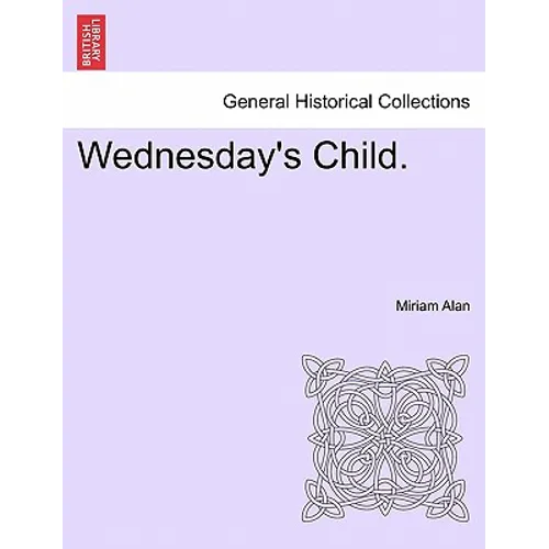 Wednesday's Child.