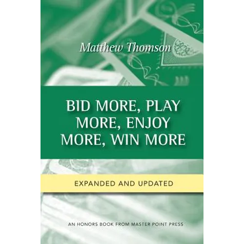 Bid More, Play More, Enjoy More, Win More: Second Edition