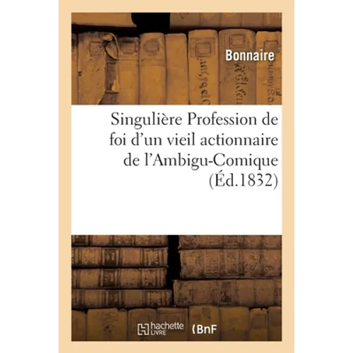 Singulière Profession de foi d'un vieil actionnaire de l'Ambigu-Comique