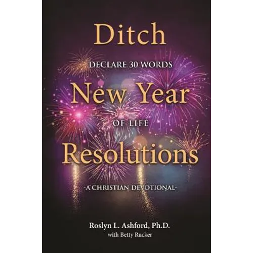 A Christian Devotional: Ditch New Year Declarations, Declare 30 Words of Life