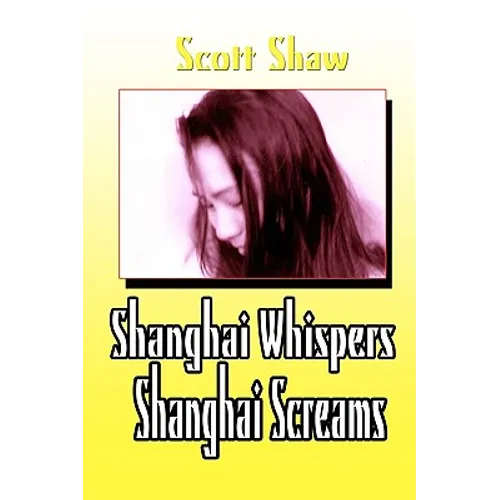 Shanghai Whispers Shanghai Screams