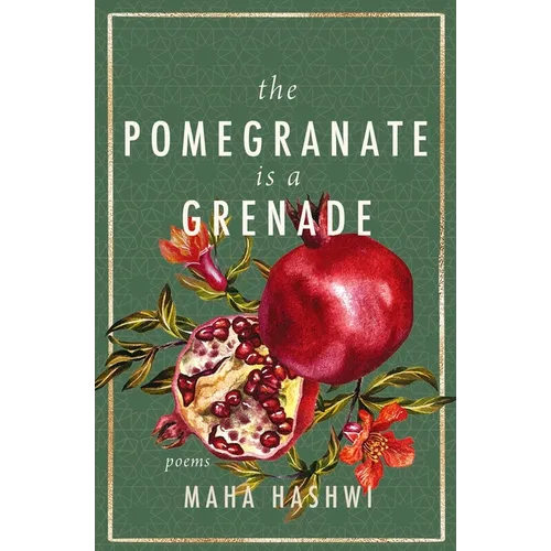 The Pomegranate Is a Grenade: Poems