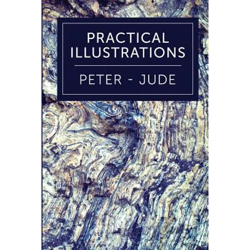 Practical Illustrations: 1 Peter-Jude