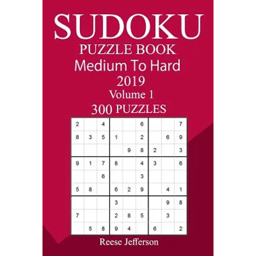 300 Medium to Hard Sudoku Puzzle Book 2019