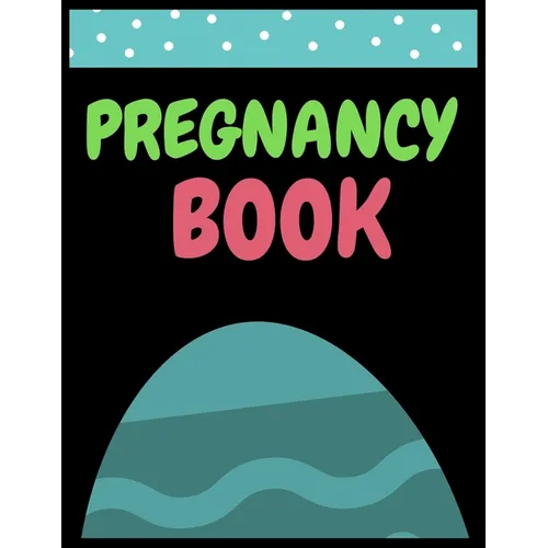 Pregnancy Book: A Week-by-Week Activities Guide for the First Time moms pregnancy