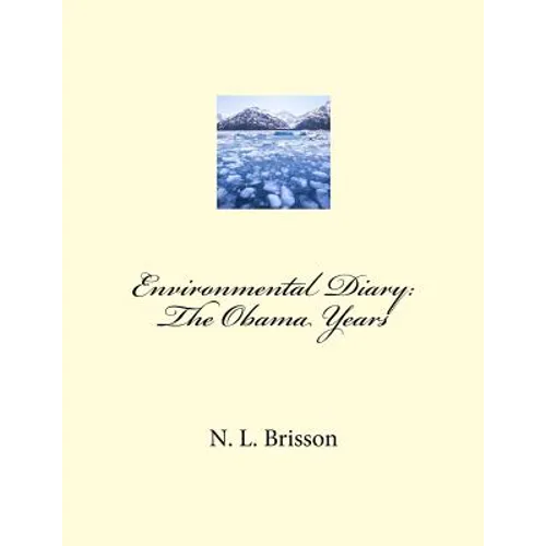 Environmental Diary: The Obama Years