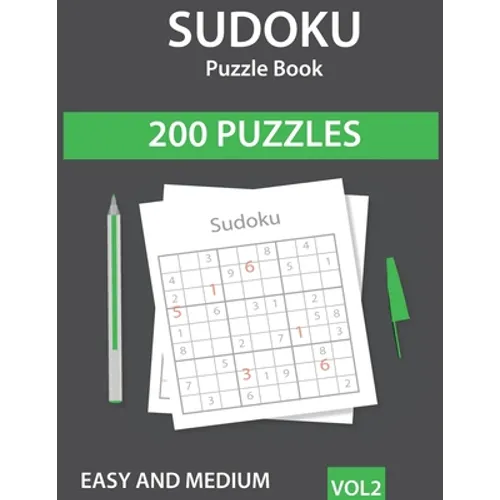 Sudoku Puzzle Book: 200 Easy to Medium Sudoku Puzzles with Solutions - Vol. 2