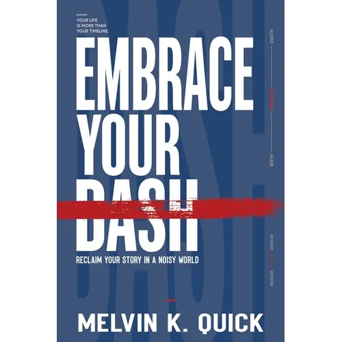 Embrace Your Dash: Reclaim Your Story in a Noisy World