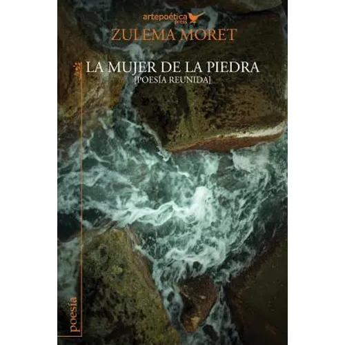 La mujer de la piedra: poesia reunida